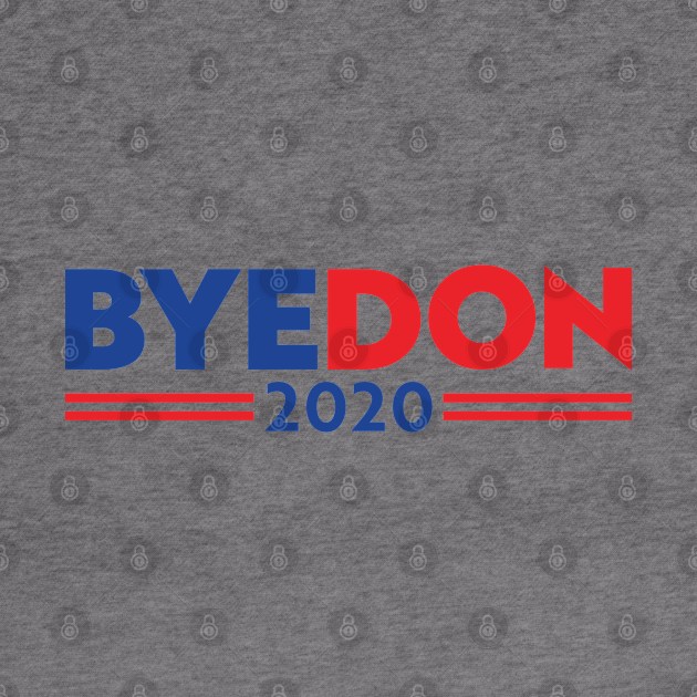 ByeDon 2020 by bellamuert3